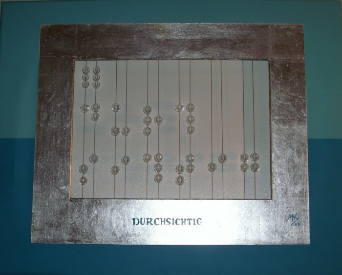 "Durchsichtig"
Acryl auf Leinwand Silber auf Pappe, Nylonfäden und Braillenschrift gescrieben mit Perlen.
Tastbares Bild
